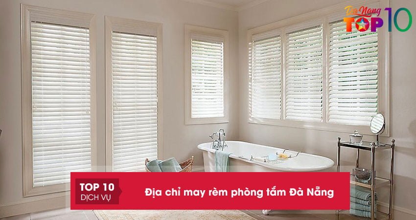 10+ địa chỉ may rèm phòng tắm Đà Nẵng chống thấm nước giá rẻ