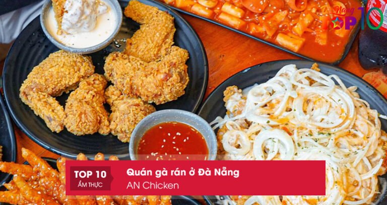 Top 15+ quán gà rán ở Đà Nẵng cực NGON nhất định phải thử