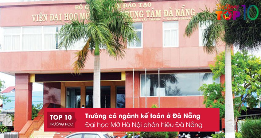 dai-hoc-mo-ha-noi-phan-hieu-da-nang-truong-co-nganh-ke-toan-o-da-nang-top10danang