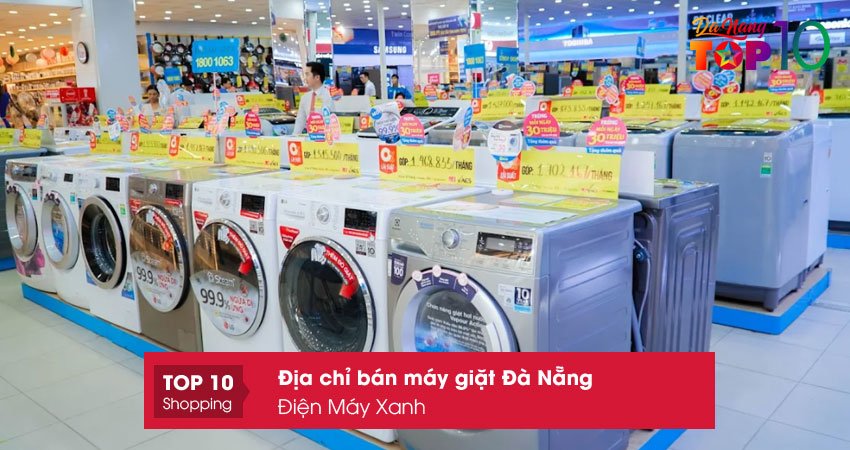 dien-may-xanh-cung-cap-may-giat-da-nang-gia-tot-top10danang