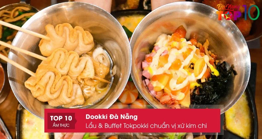 dookki-da-nang-lau-buffet-tokpokki-chuan-vi-xu-kim-chi-top10danang