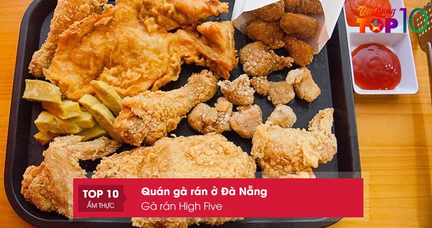 Top 15+ quán gà rán ở Đà Nẵng cực NGON nhất định phải thử