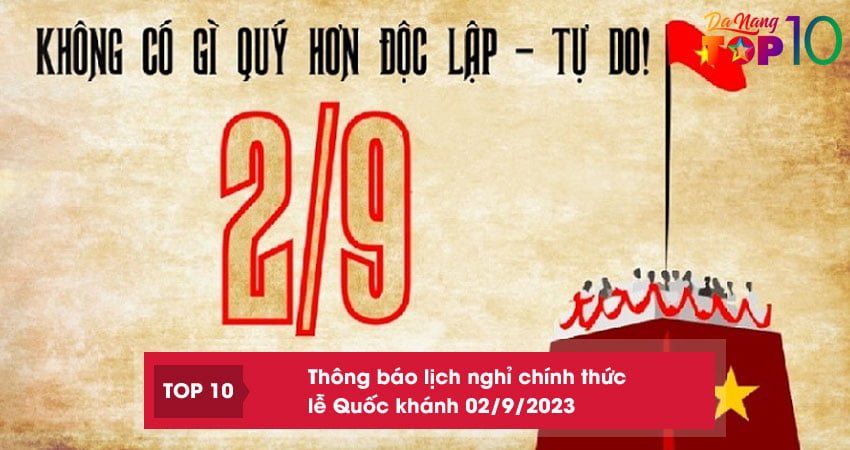 lich-nghi-le-quoc-khanh-02-9-2023-cua-nguoi-lao-dong-con-lai-top10danang