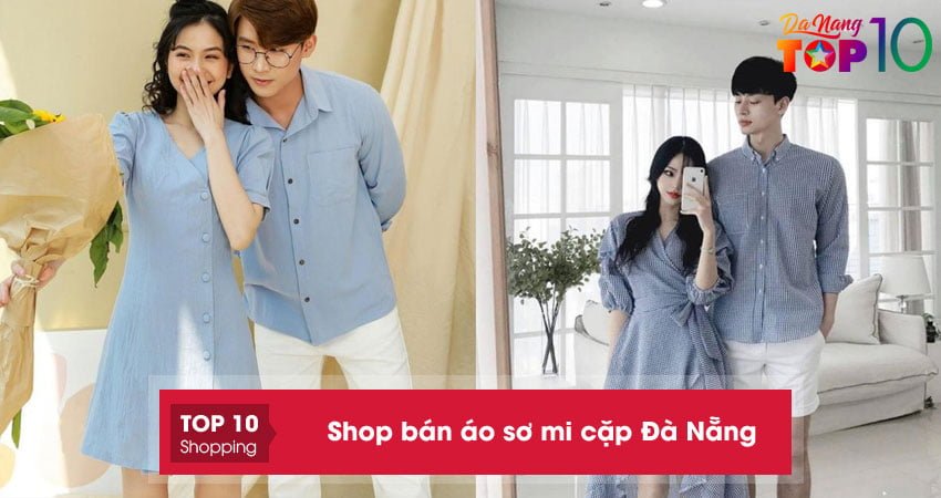 Top 10+ shop bán áo sơ mi cặp Đà Nẵng đẹp cho các couple