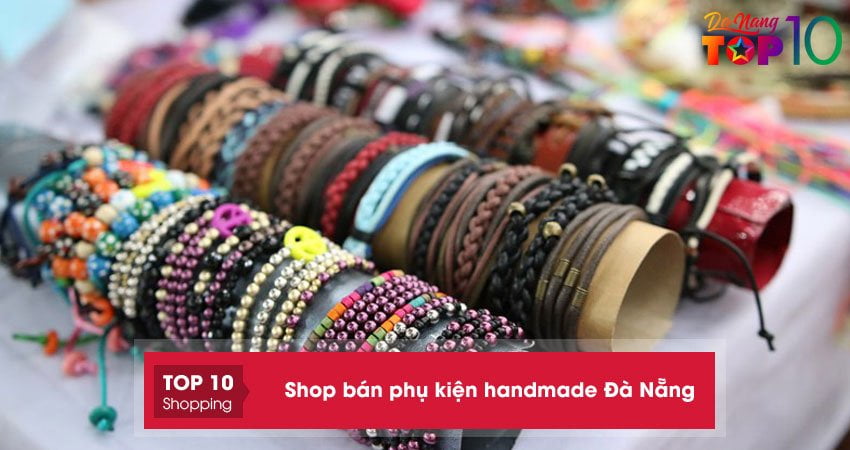 Top 10+ shop bán phụ kiện handmade Đà Nẵng đẹp rẻ