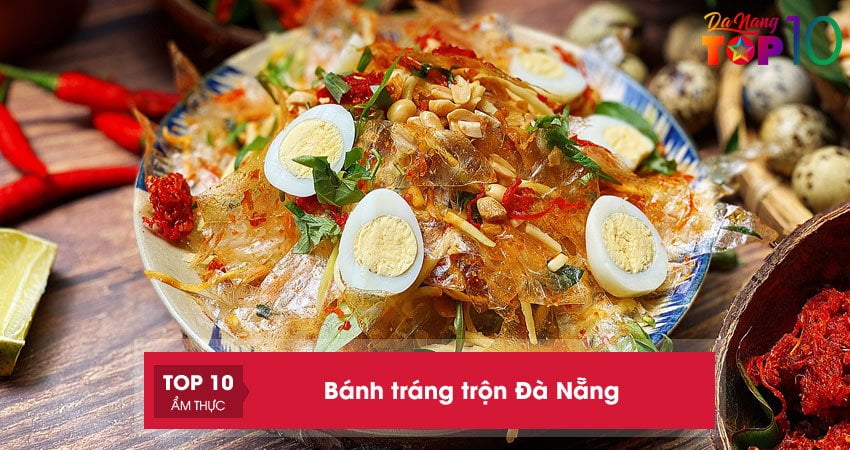 15+ Quán bánh tráng trộn Đà Nẵng khiến dân bản xứ mê mệt