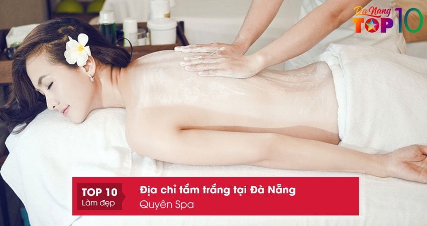 quyen-spa-tam-trang-tai-da-nang-duoc-ua-chuong-top10danang