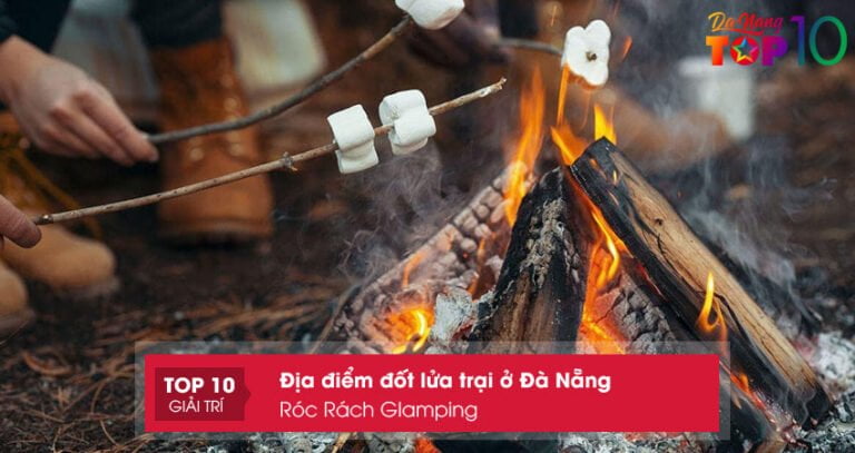 Top 15+ địa điểm đốt lửa trại ở Đà Nẵng cực HOT không nên bỏ lỡ