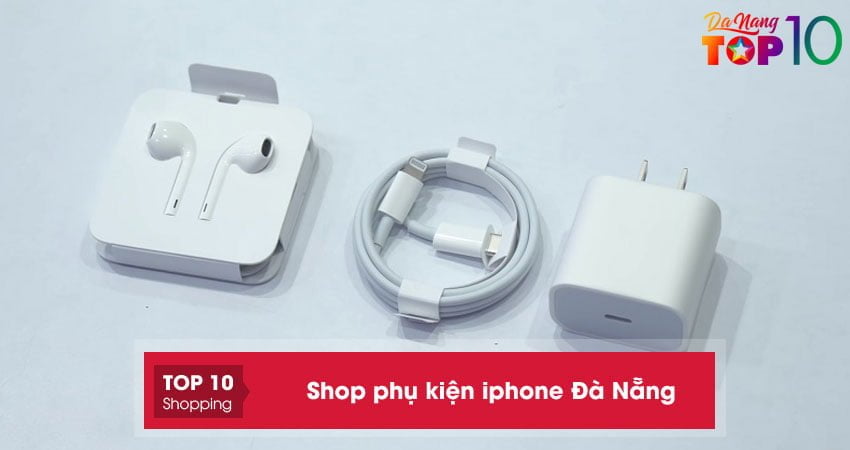 top-10-shop-phu-kien-iphone-da-nang-cam-ket-chinh-hang-top10danang