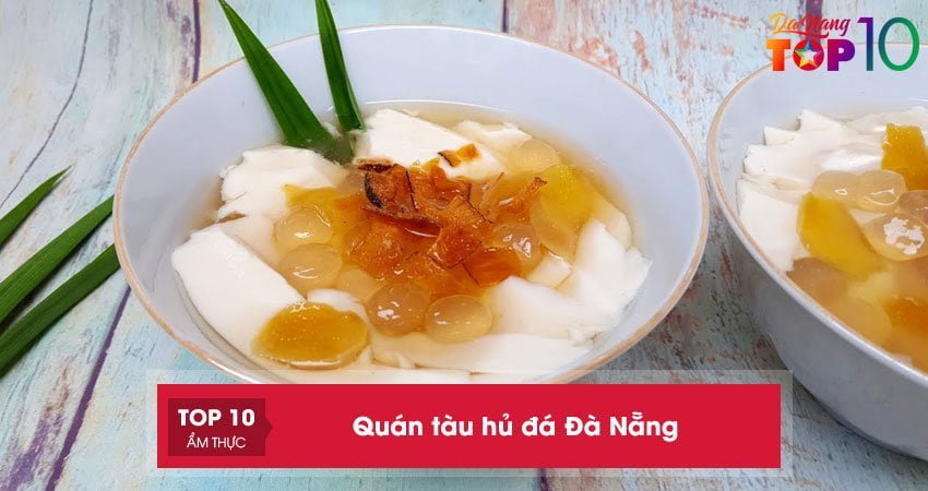 top-15-quan-tau-hu-da-da-nang-cuc-ngon-giai-nhiet-ngay-he-top10danang