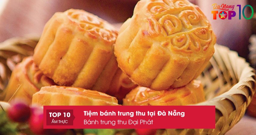 banh-trung-thu-dai-phat-tiem-banh-trung-thu-tai-da-nang-ngon-top10danang