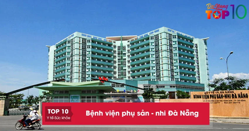 benh-vien-phu-san-nhi-da-nang-co-gi-tot-top10danang