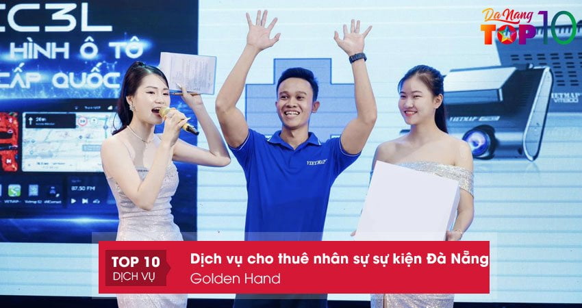 golden-hand-thue-nhan-su-su-kien-da-nang-chi-phi-re-top10danang