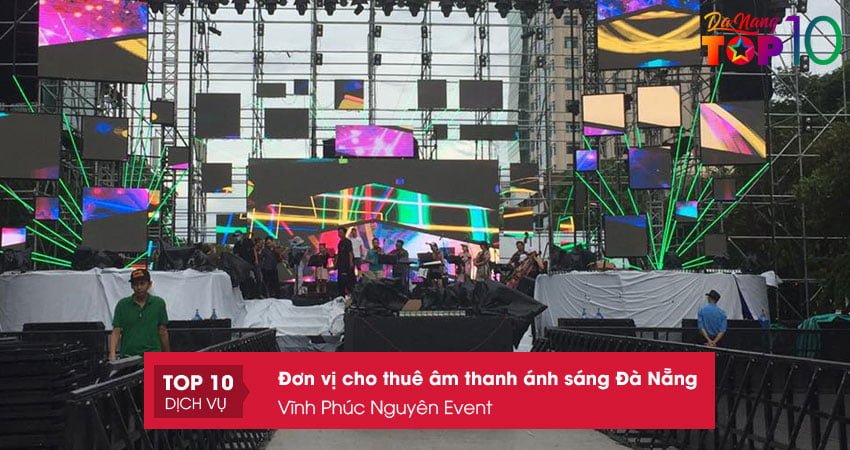vinh-phuc-nguyen-event-cho-thue-am-thanh-anh-sang-da-nang-gia-tot-top10danang