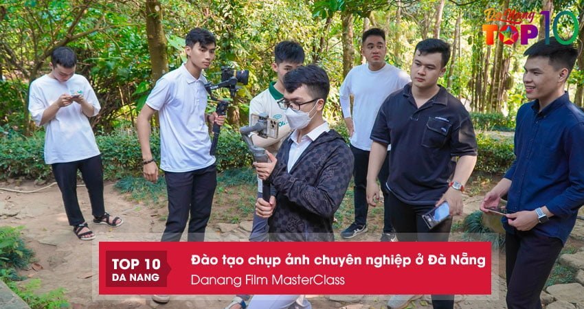 danang-film-masterclass-dao-tao-chup-anh-chuyen-nghiep-o-da-nang-chi-phi-thap-top10danang