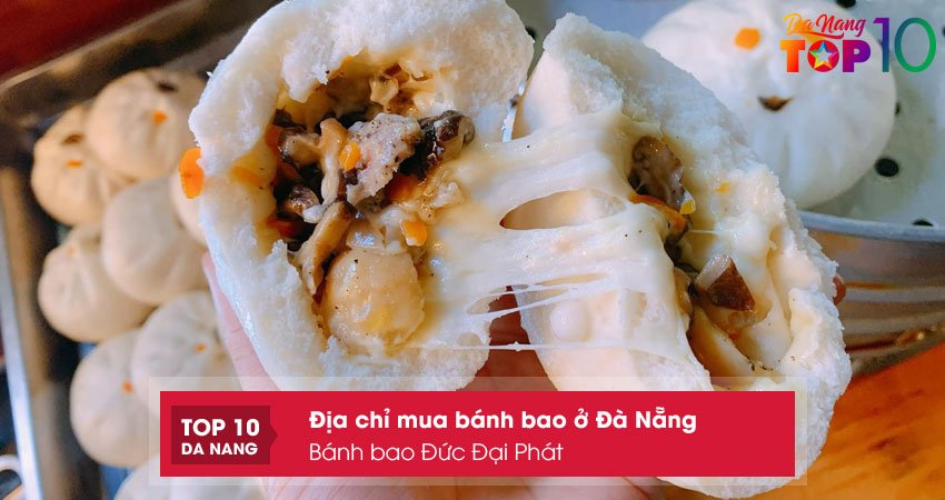 banh-bao-duc-dai-phat-mua-banh-bao-o-da-nang-sieu-chat-luong-top10danang