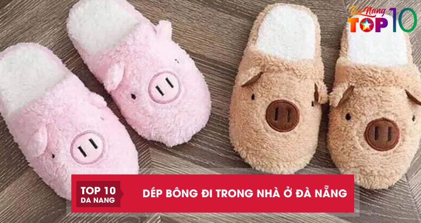 Top 4 địa chỉ mua dép bông đi trong nhà ở Đà Nẵng cực êm chân