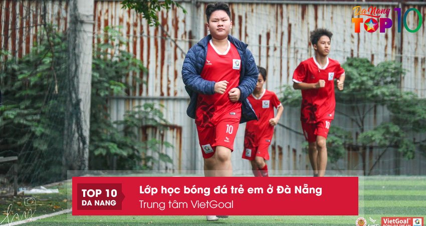 trung-tam-vietgoal-lop-hoc-bong-da-tre-em-o-da-nang-top10danang