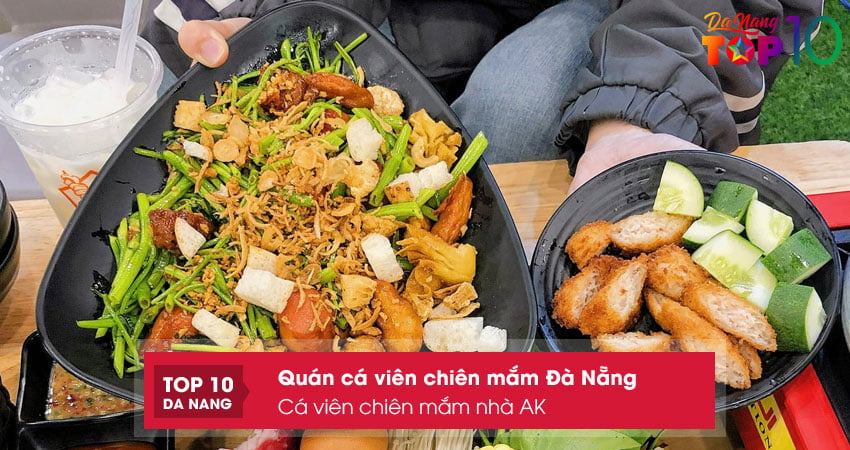 ca-vien-chien-mam-nha-ak-top10danang