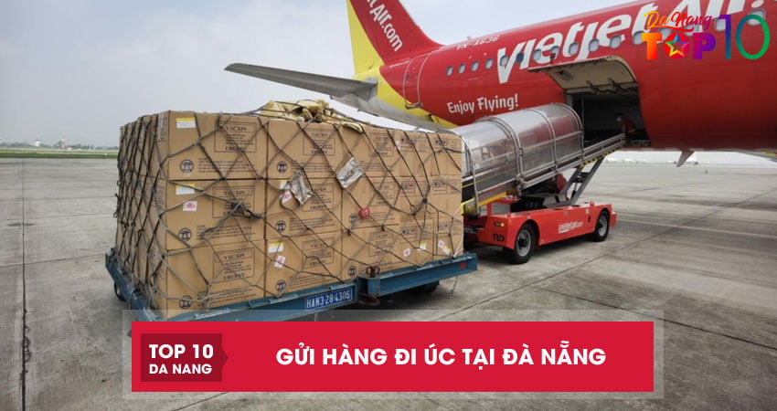 Top 4 dịch vụ gửi hàng đi Úc tại Đà Nẵng nhanh chóng UY TÍN giá rẻ
