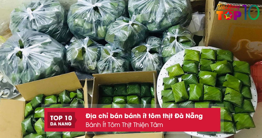 Banh-it-tom-thit-thien-tam-quan-banh-it-tom-thit-da-nang-ngon-tuyet-top10danang