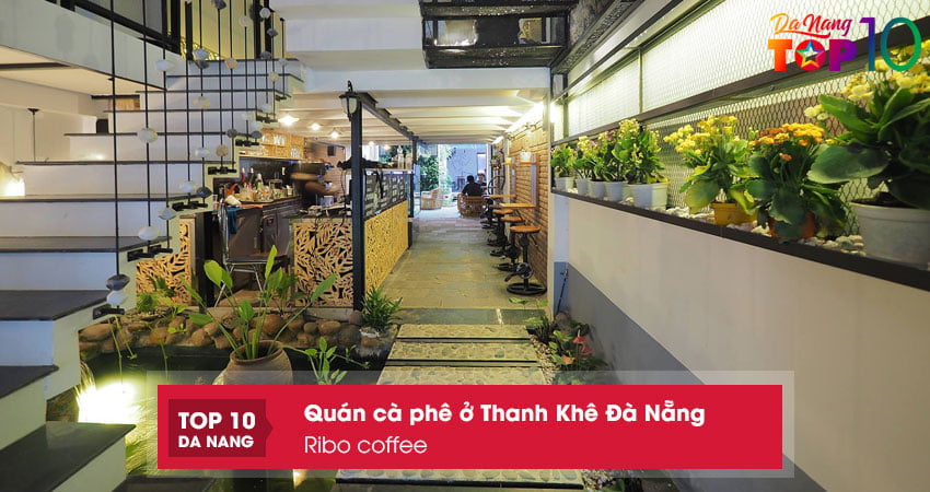 Ribo-coffee-quan-ca-phe-o-thanh-khe-da-nang-dep-top10danang