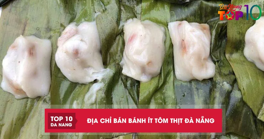 Top-5-dia-chi-ban-banh-it-tom-thit-da-nang-ngon-nhuc-nach-top10danang