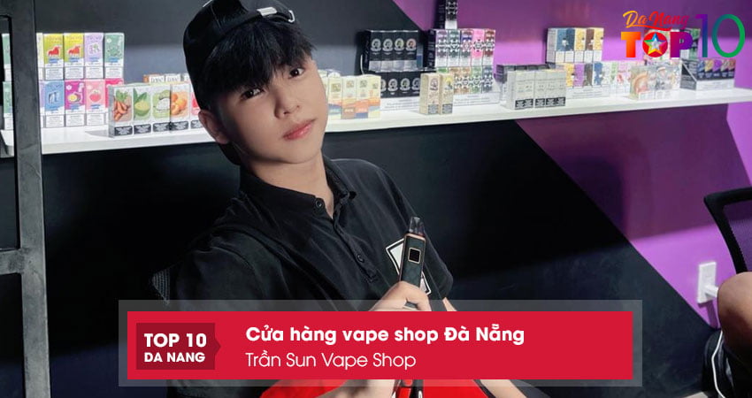 Tran-sun-vape-shop1-top10danang