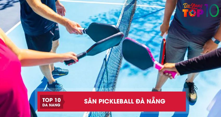 Top-10-san-pickleball-da-nang-chat-luong-gia-tot-dang-trai-nghiem-top10danang