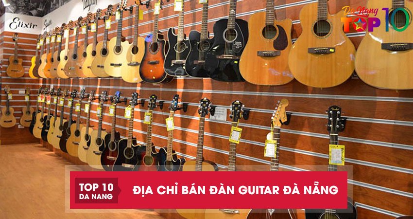 Top-10-dia-chi-ban-dan-guitar-da-nang-chat-luong-gia-tot-top10danang