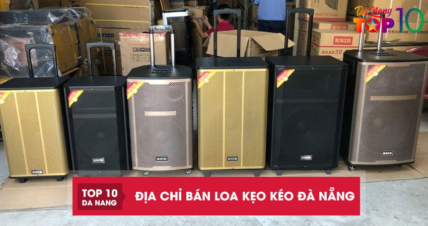 Top-10-dia-chi-ban-loa-keo-keo-da-nang-uy-tin-gia-uu-dai-top10danang