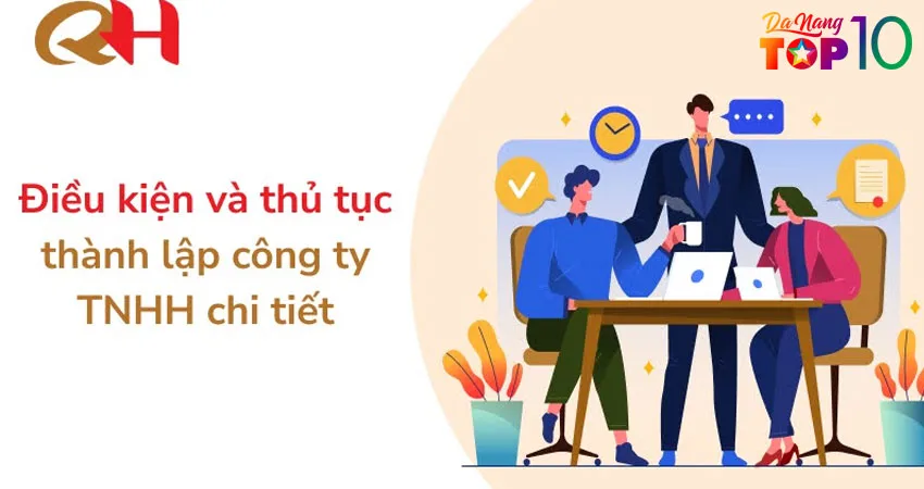 Dieu-kien-va-thu-tuc-thanh-lap-cong-ty-tnhh-chi-tiet-top10danang