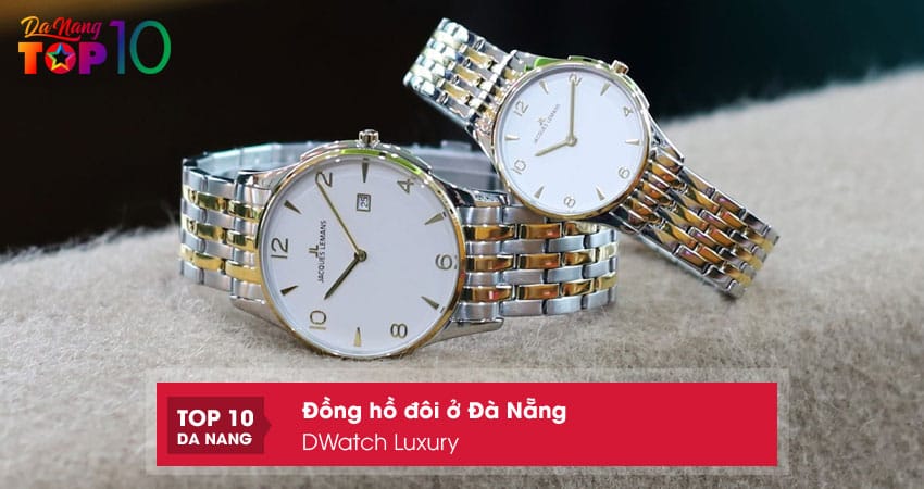 Dwatch-luxury-top10danang