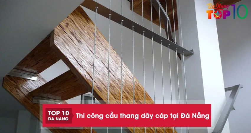 Top-4-dia-chi-thi-cong-cau-thang-day-cap-tai-da-nang-chac-chan-top10danang