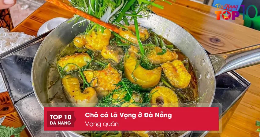 Vong-quan-quan-cha-ca-la-vong-da-nang-ngon-re-top10danang