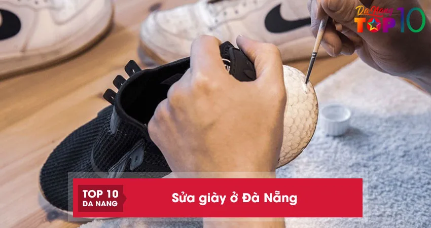 Sua-giay-o-da-nang-10-dia-chi-sua-nhanh-uy-tin-dep-nhu-moi-top10danang