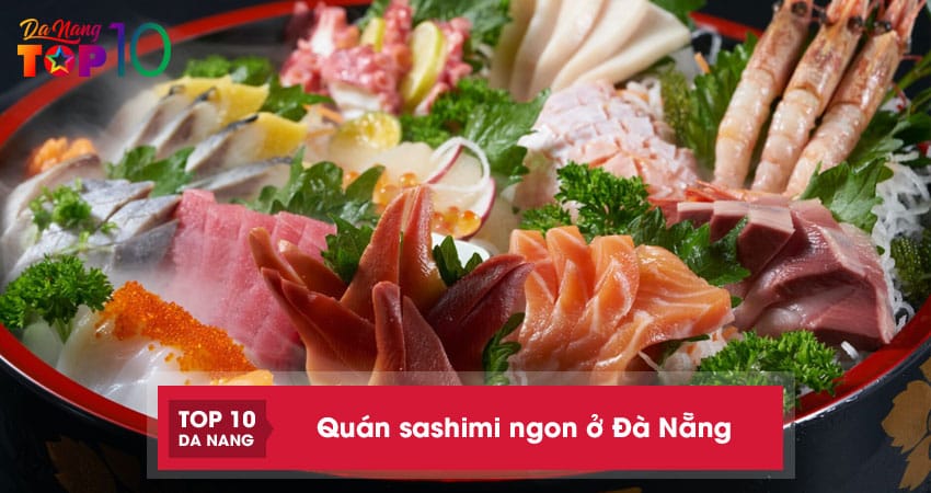 Top-10-quan-sashimi-ngon-o-da-nang-nen-thu-1-lan-top10danang