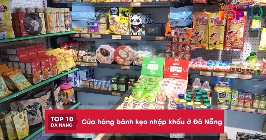 10-cua-hang-banh-keo-nhap-khau-o-da-nang-hang-noi-dia-gia-re-top10danang