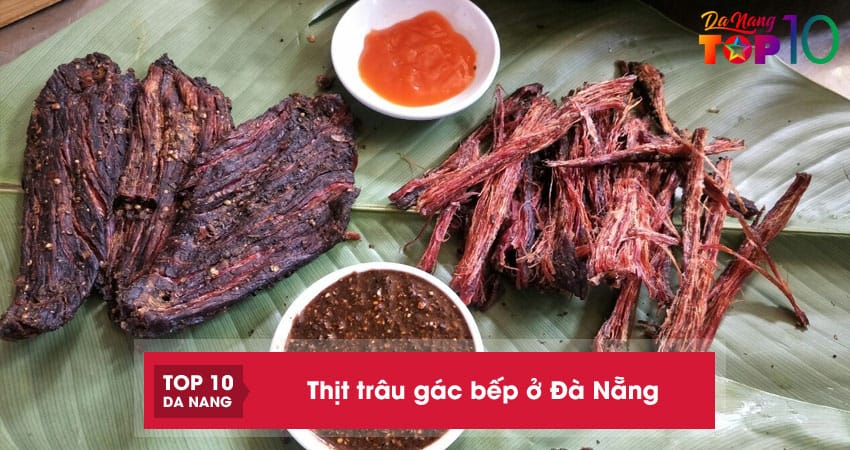 5-dia-chi-ban-thit-trau-gac-bep-o-da-nang-dam-da-huong-vi-nui-rung-top10danang