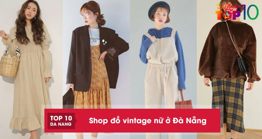 Top-10-shop-do-vintage-nu-o-da-nang-phong-cach-dep-thoi-thuong-top10danang