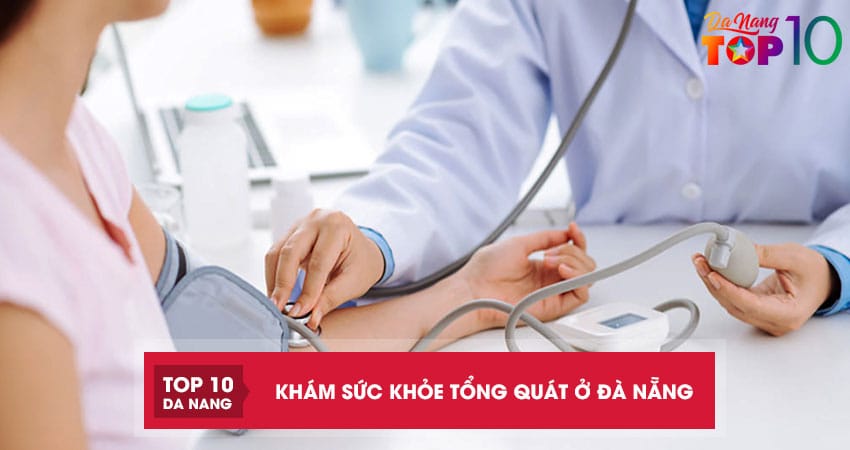 10-dia-chi-kham-suc-khoe-tong-quat-o-da-nang-tron-goi-uy-tin-top10danang