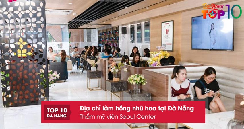 Tham-my-vien-seoul-center-top10danang