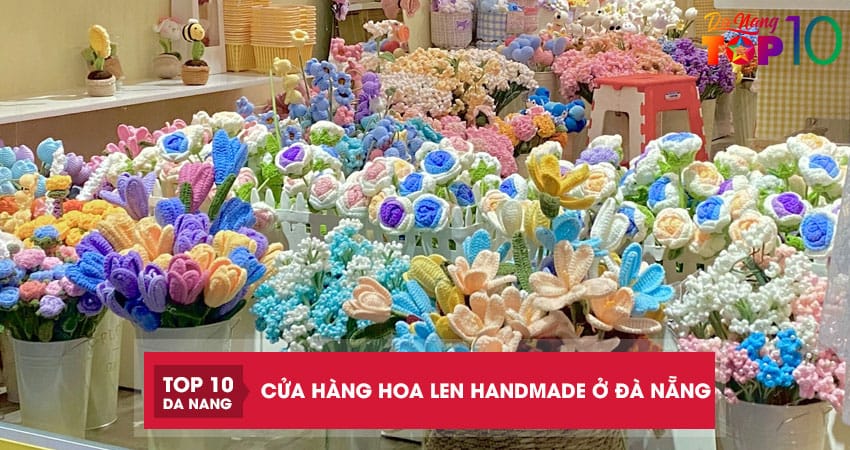 Top-10-cua-hang-hoa-len-handmade-o-da-nang-dep-doc-da-dang-top10danang