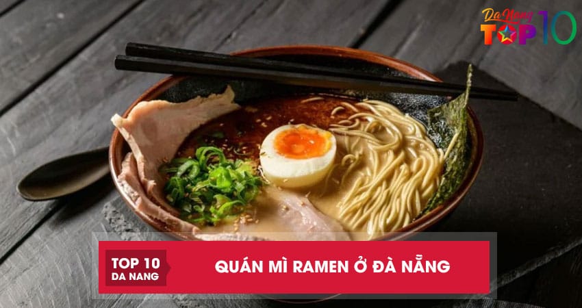 Top-10-quan-mi-ramen-o-da-nang-dam-vi-nhat-ban-nen-thu-top10danang