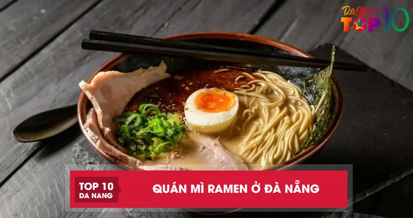 Top-10-quan-mi-ramen-o-da-nang-dam-vi-nhat-ban-nen-thu-top10danang