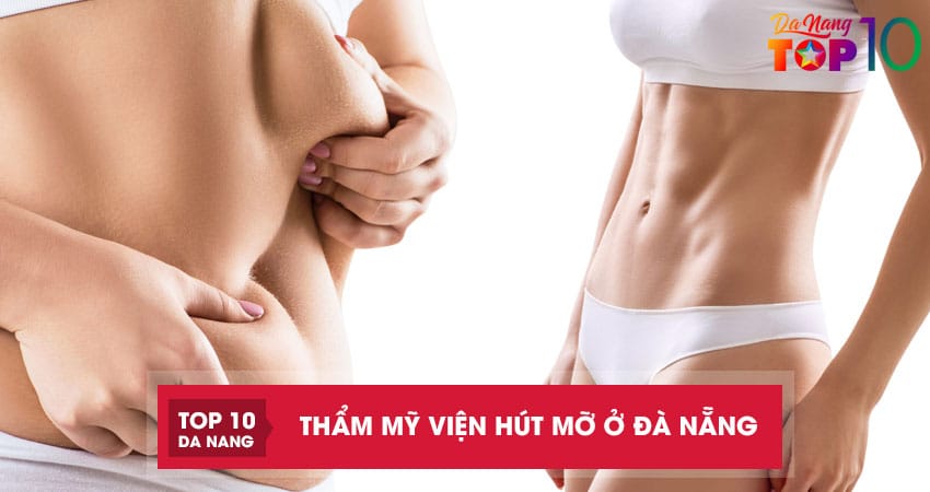 Top-10-tham-my-vien-hut-mo-bung-o-da-nang-uy-tin-an-toan-top10danang