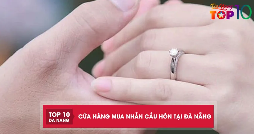 Top-11-cua-hang-mua-nhan-cau-hon-tai-da-nang-mau-ma-dep-top10danang