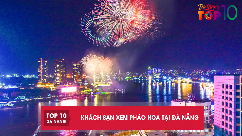 Top-15-khach-san-xem-ban-phao-hoa-tai-da-nang-view-dep-tien-nghi-top10danang
