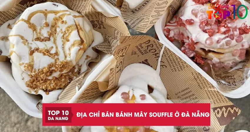 Top-5-dia-chi-ban-banh-may-souffle-o-da-nang-ngon-hot-trend-top10danang