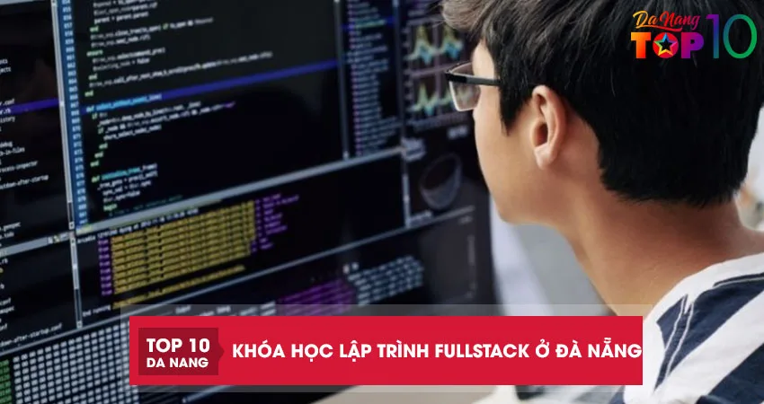 Top-5-khoa-hoc-lap-trinh-fullstack-o-da-nang-chuyen-nghiep-tu-a-z-top10danang